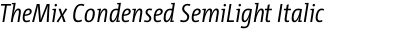 TheMix Condensed SemiLight Italic